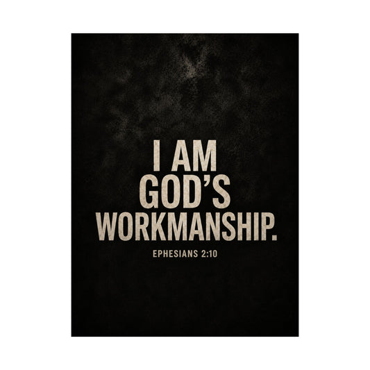 I Am God’s Workmanship Ephesians 2:10 Dark Christian Wall Art